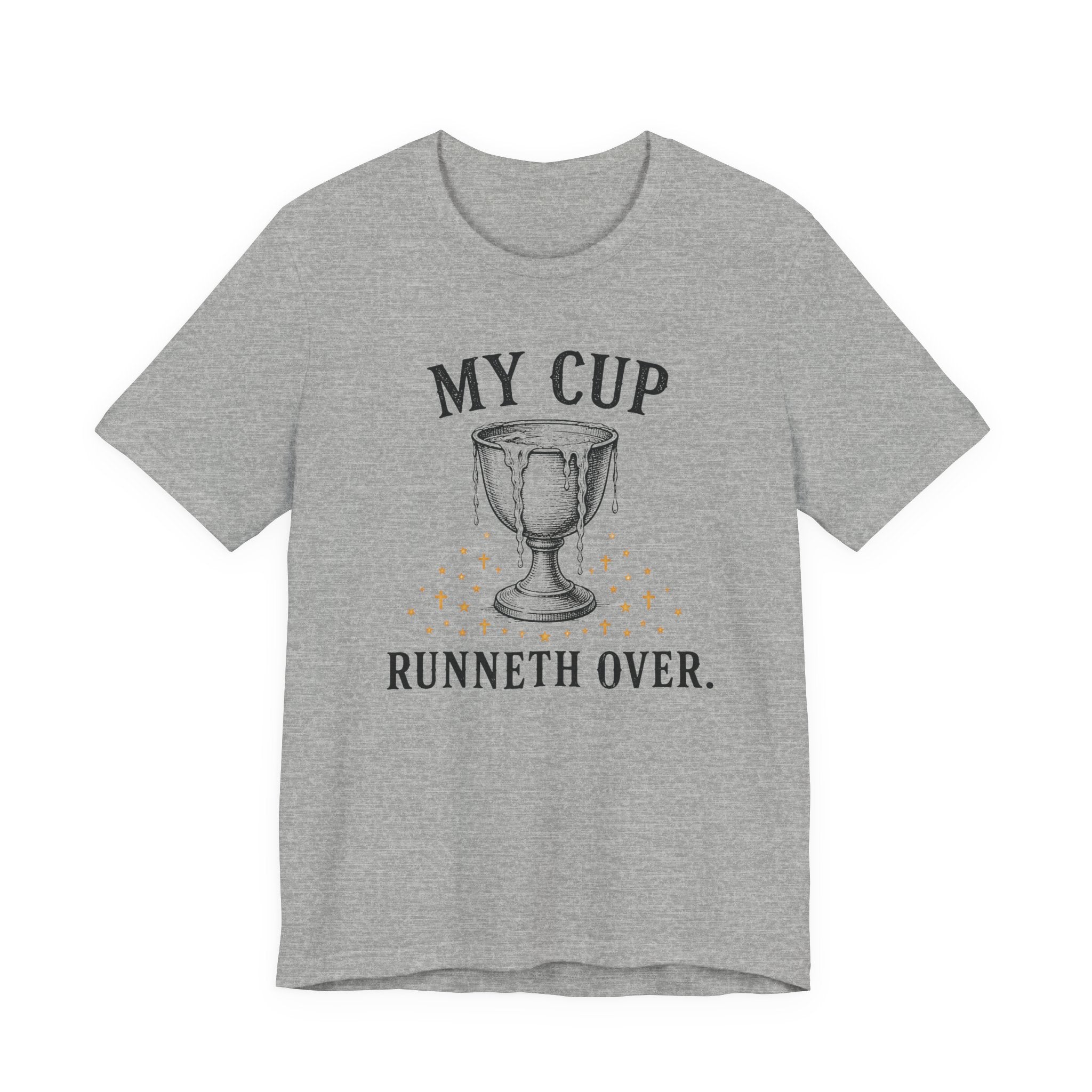 My Cup runneth Over T-Shirt