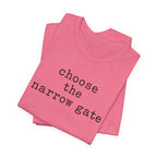 Chose the Narrow Gate T-Shirt