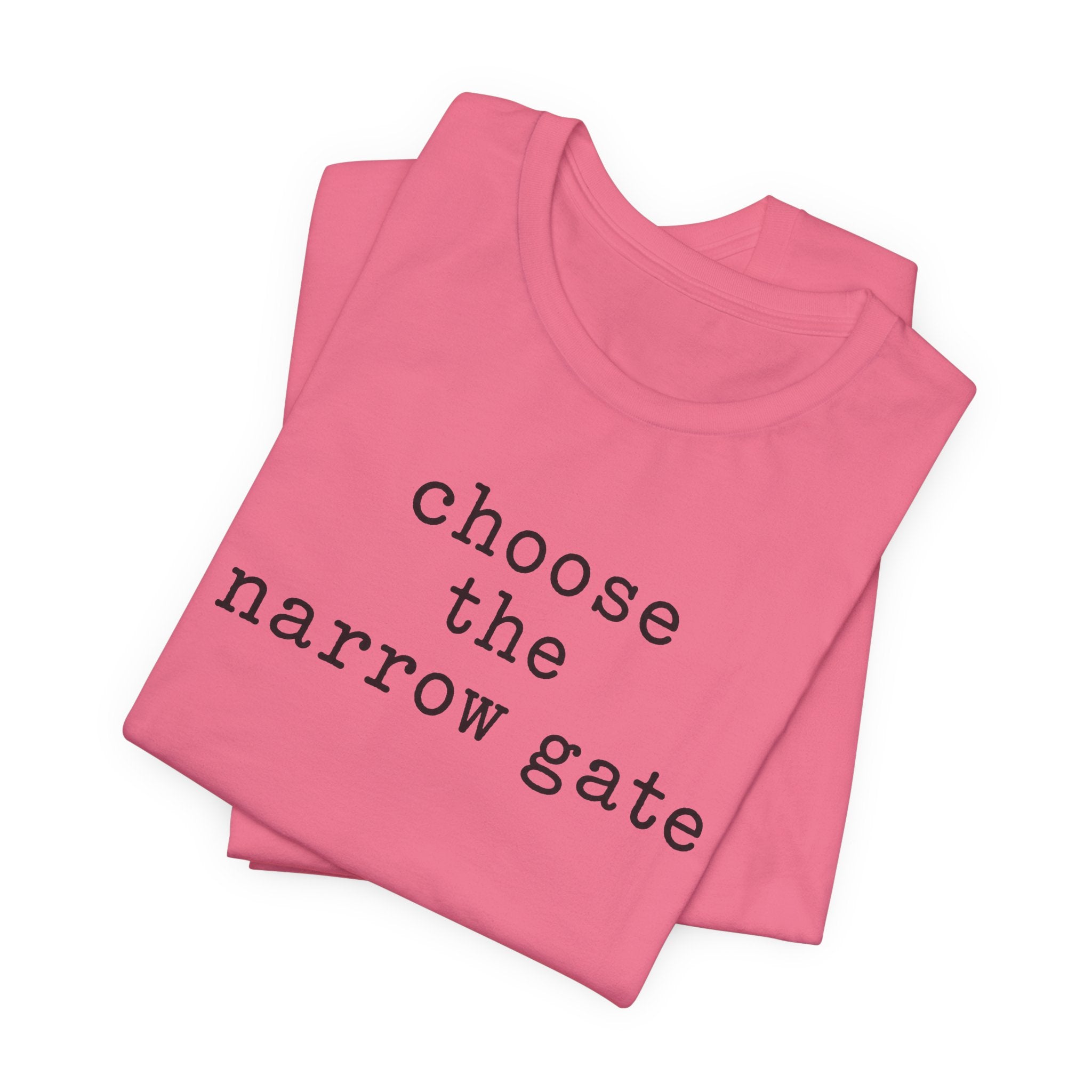 Chose the Narrow Gate T-Shirt