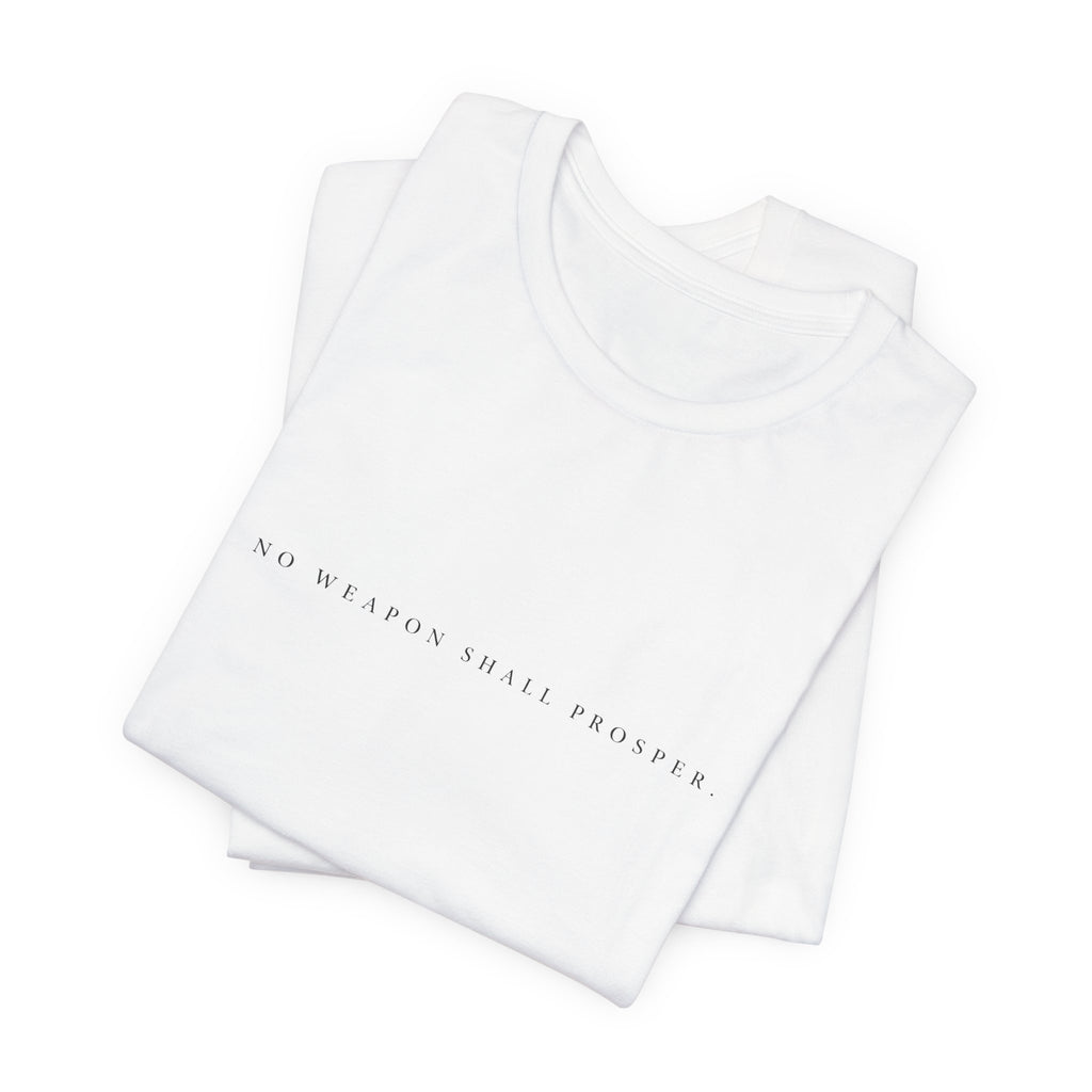 No Weapon Shall Prosper T-Shirt