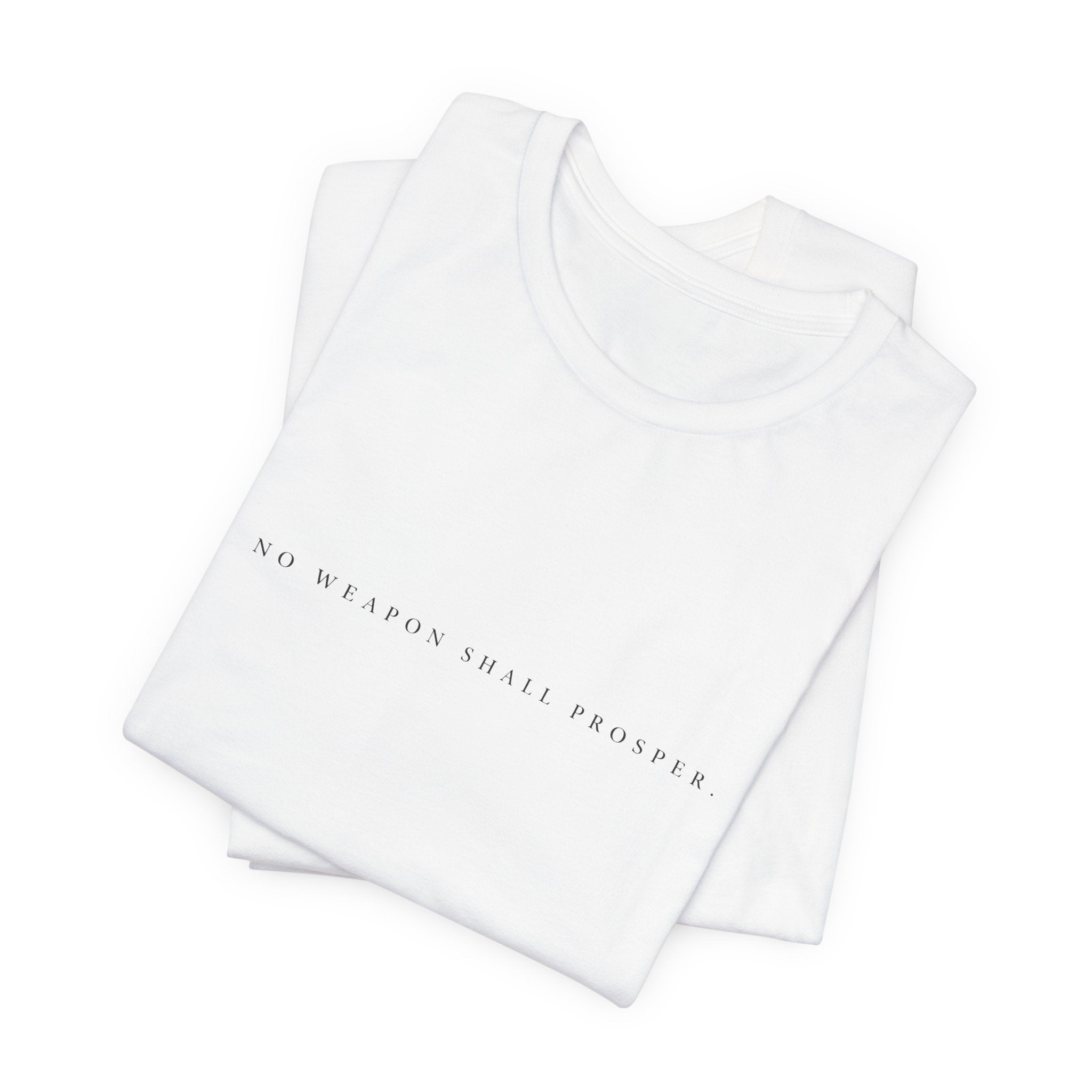 No Weapon Shall Prosper T-Shirt