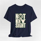 Not By Sight T-Shirt