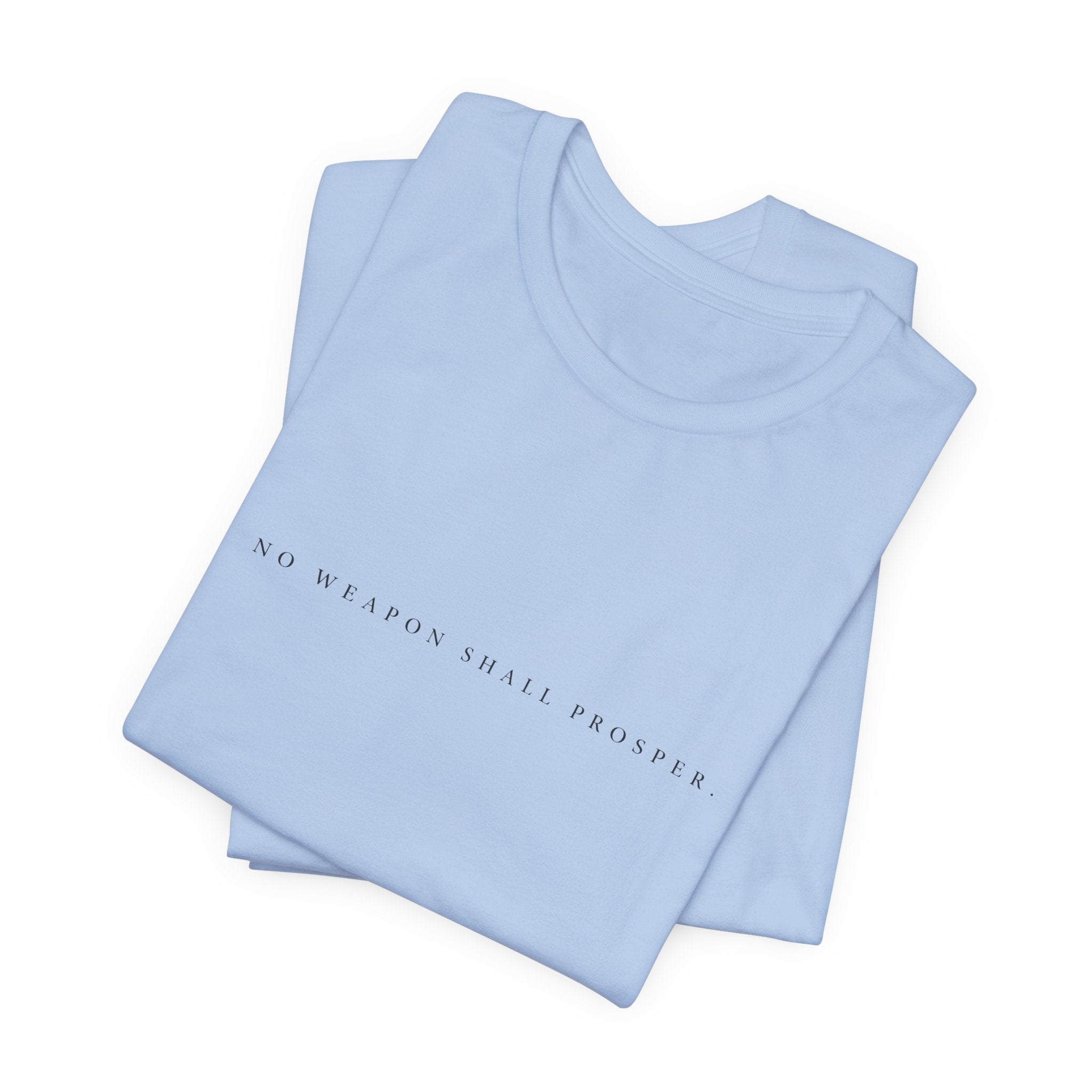 No Weapon Shall Prosper T-Shirt
