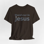 There's no i in Jesus T-Shirt