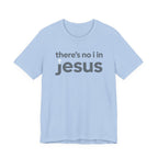 There's no i in Jesus T-Shirt