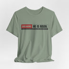 He is Risen T-shirt