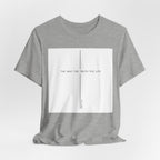 The Way The Truth The Life Shirt