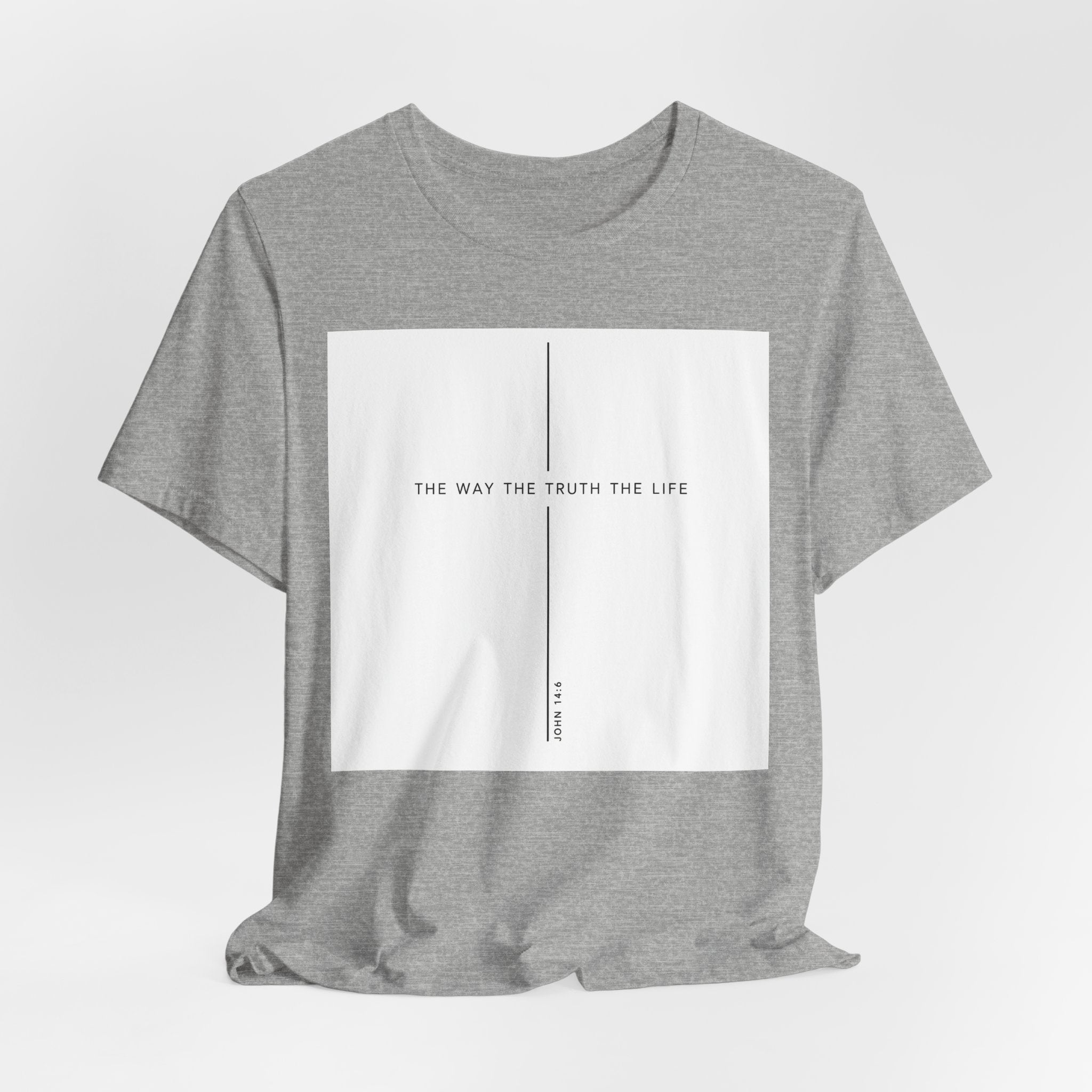 The Way The Truth The Life Shirt