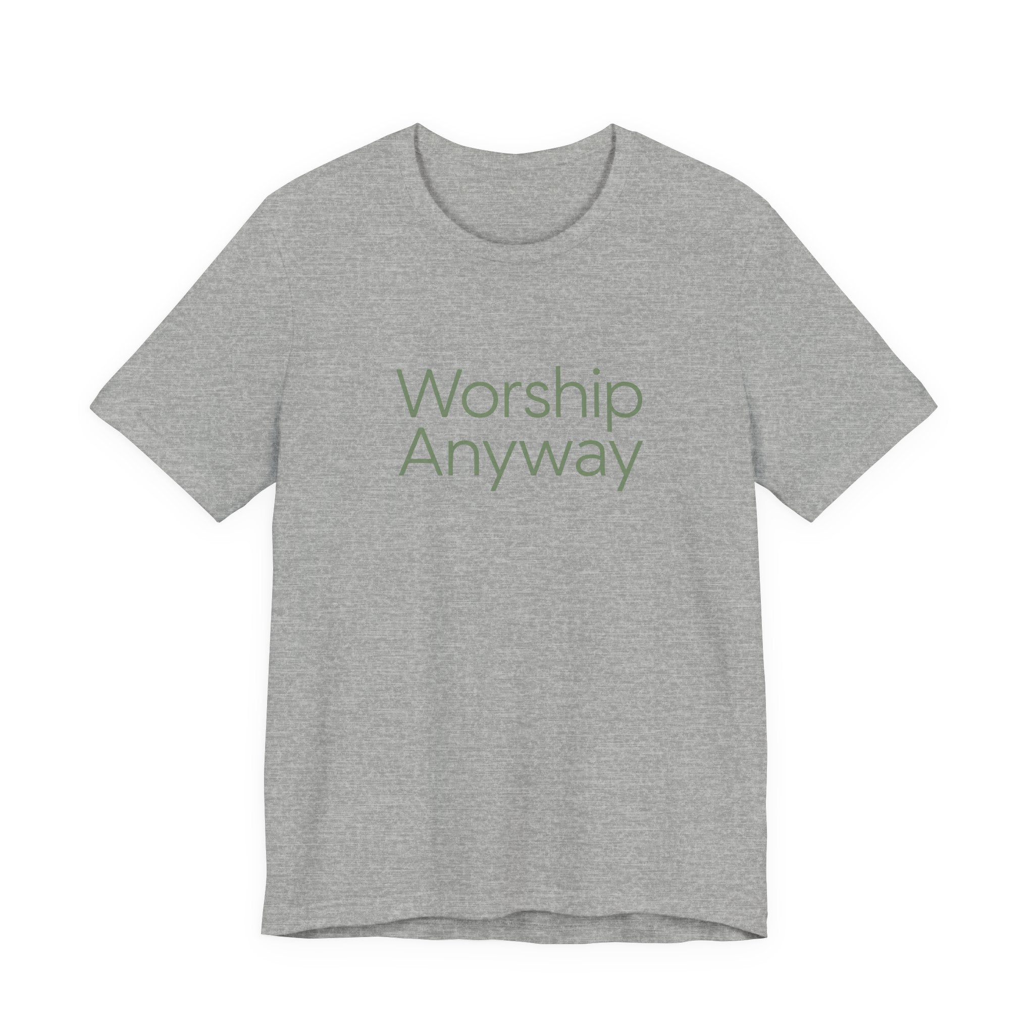Worship Anyway T-Shirt