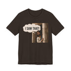 I Saw That T-shirt