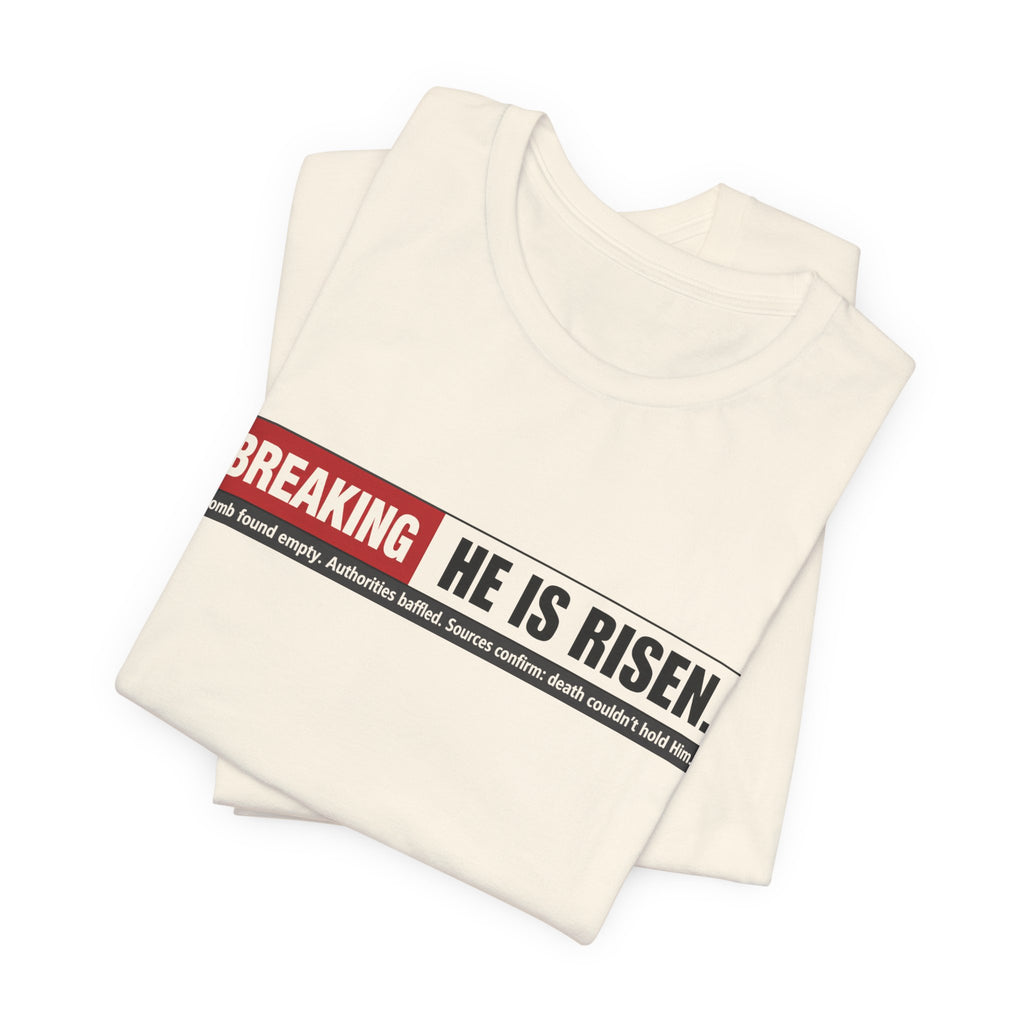 He is Risen T-shirt