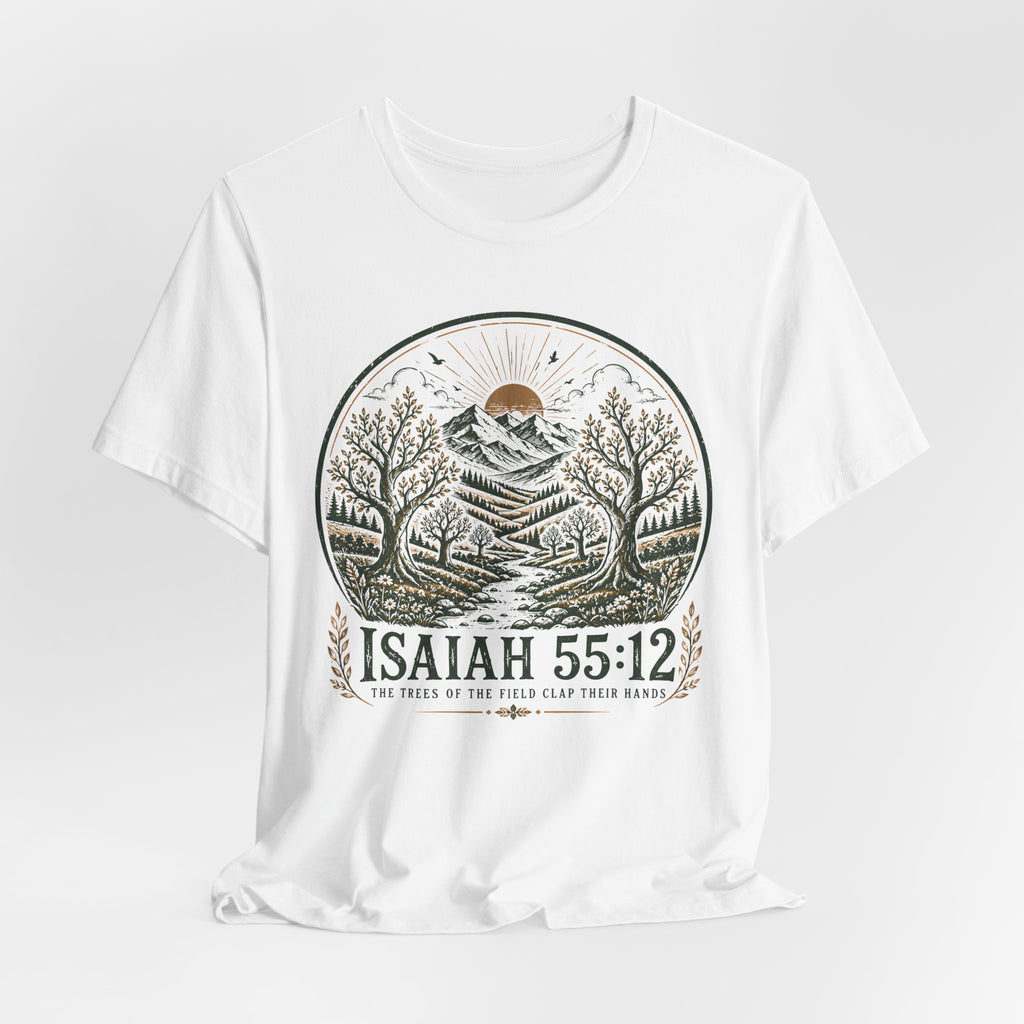 Isaiah 55:12 T-shirt