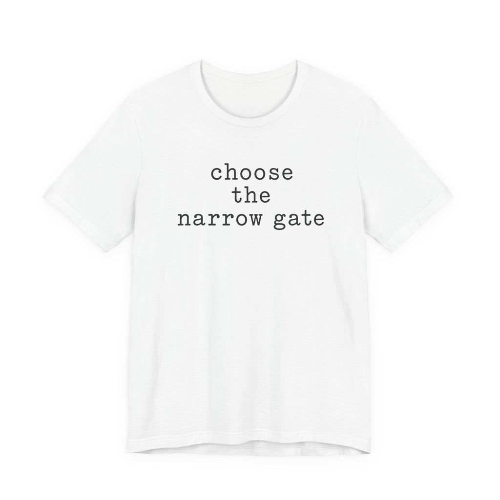 Chose the Narrow Gate T-Shirt