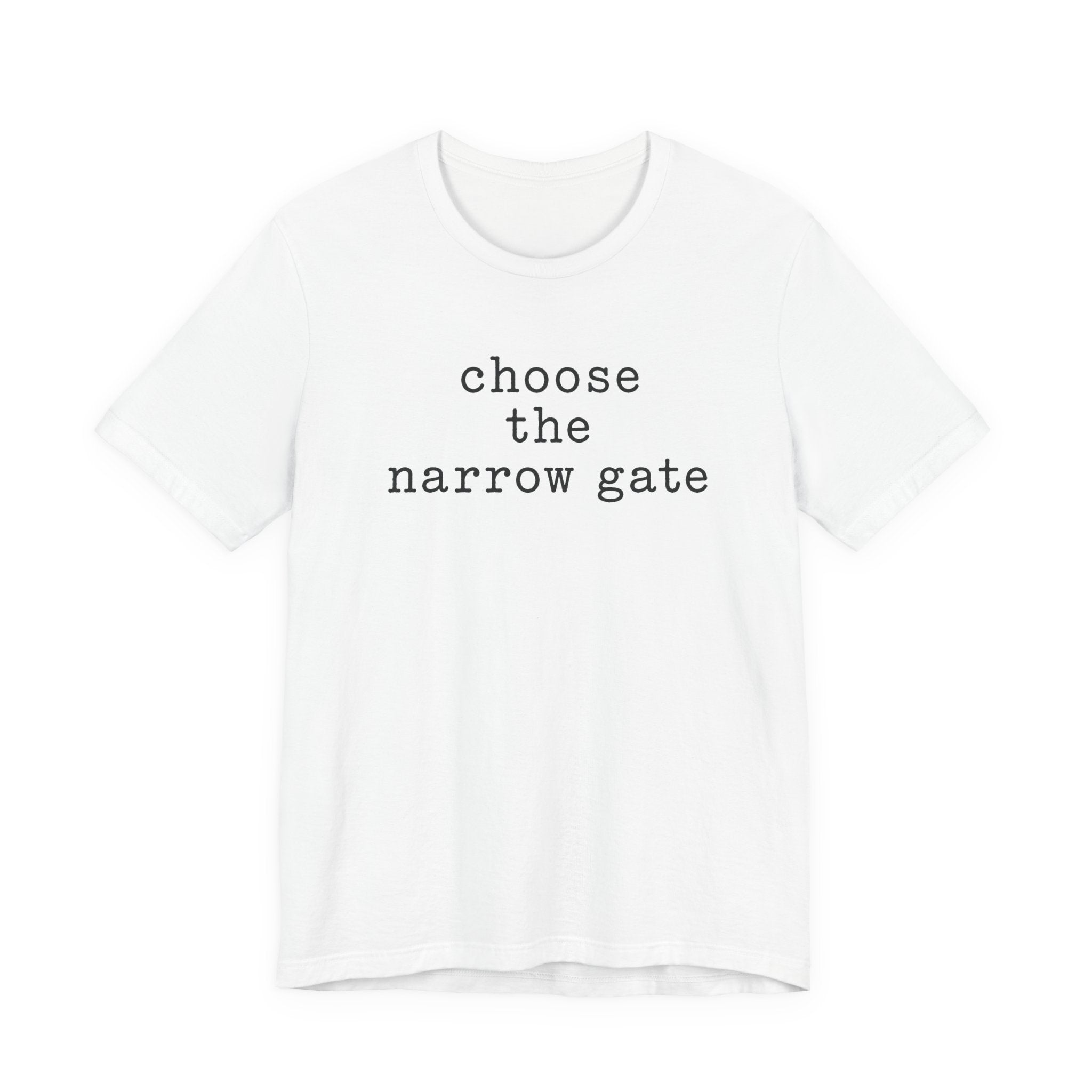 Chose the Narrow Gate T-Shirt