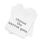 Chose the Narrow Gate T-Shirt