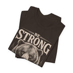 Be Strong T-shirt