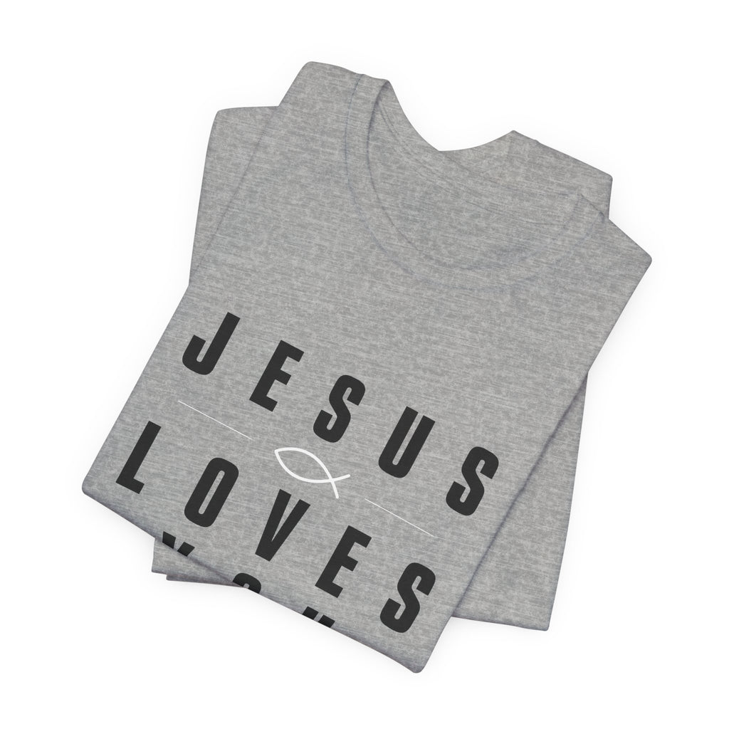 Jesus Loves You T-shirt