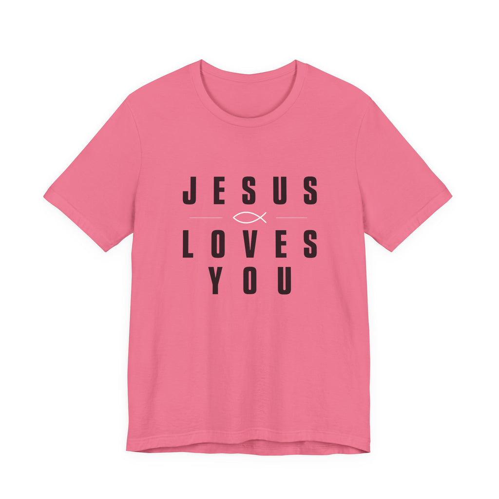 Jesus Loves You T-shirt