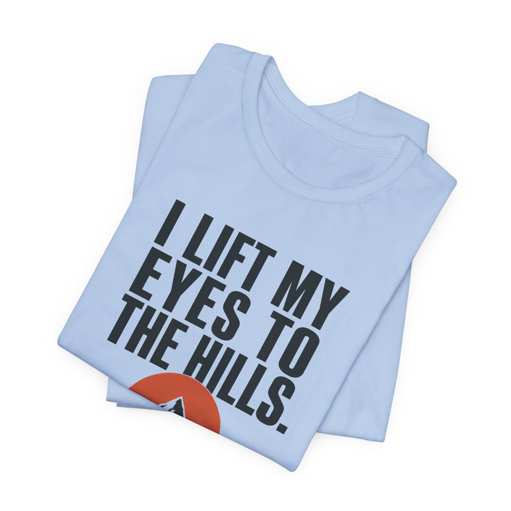 I Lift My Eyes T-shirt