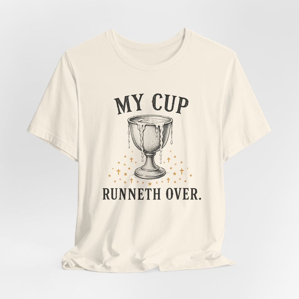 My Cup runneth Over T-Shirt