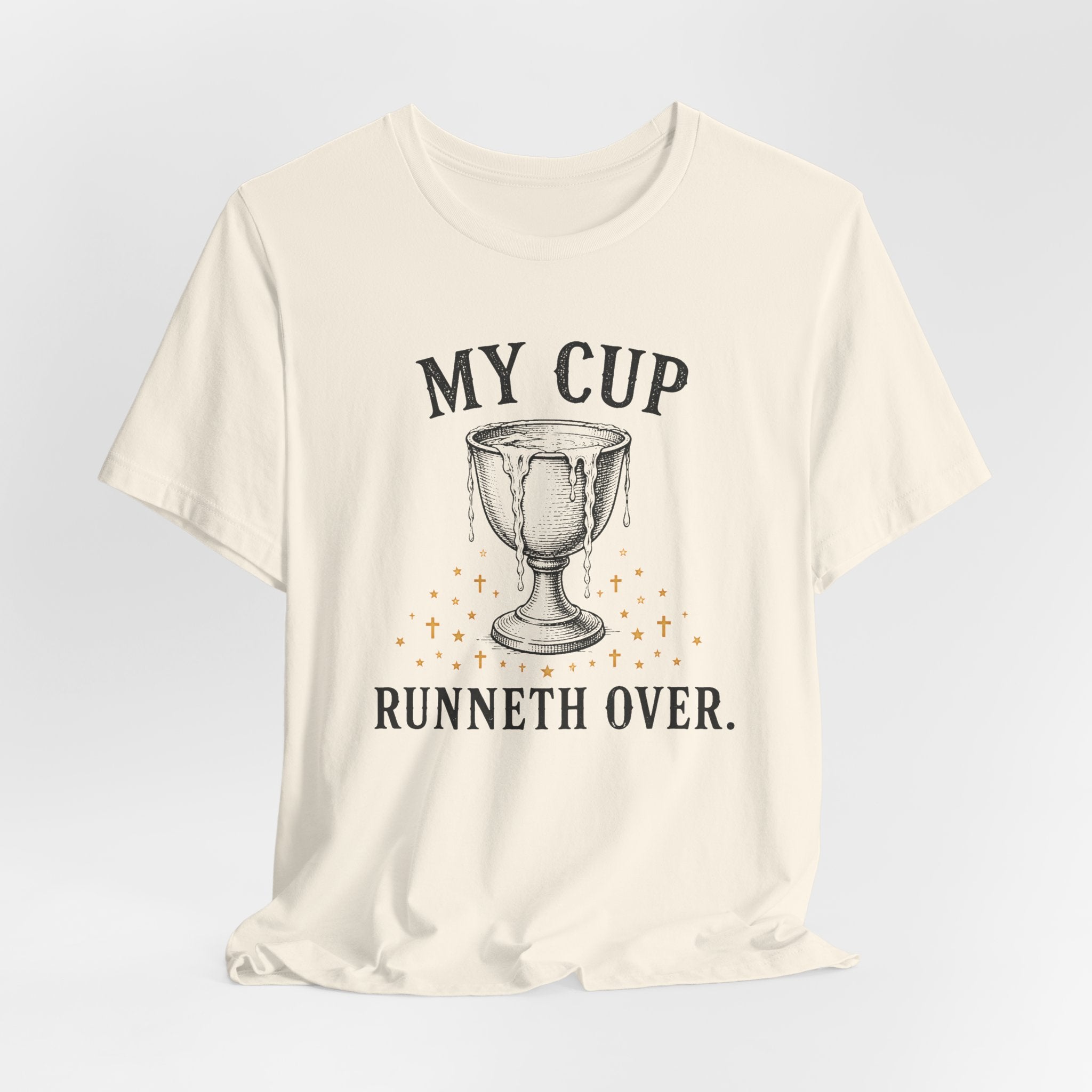 My Cup runneth Over T-Shirt