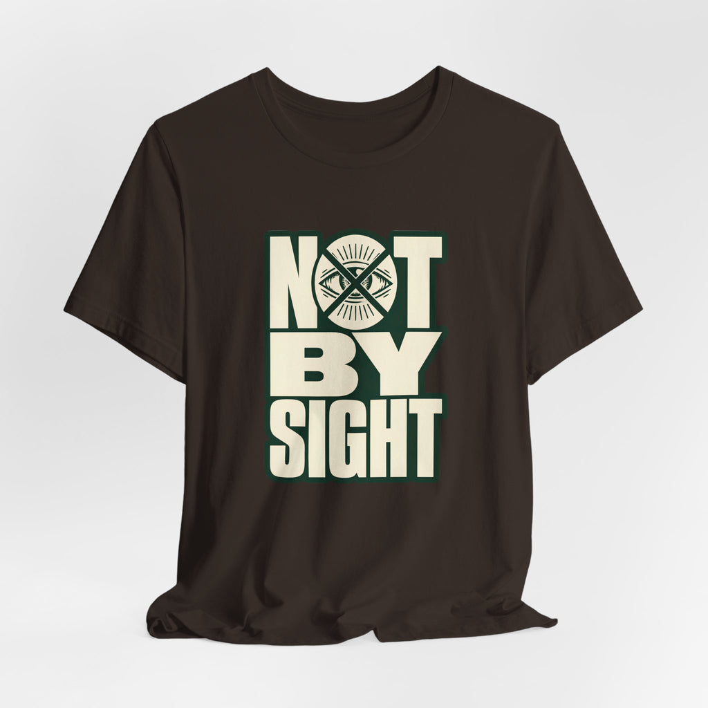 Not By Sight T-Shirt