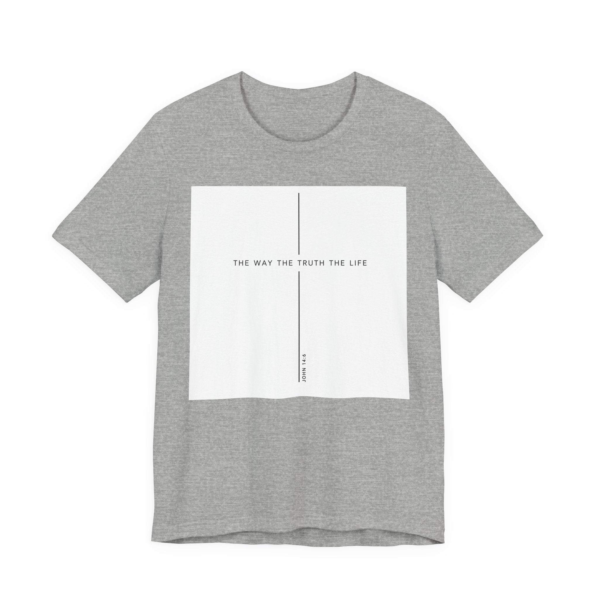 The Way The Truth The Life Shirt