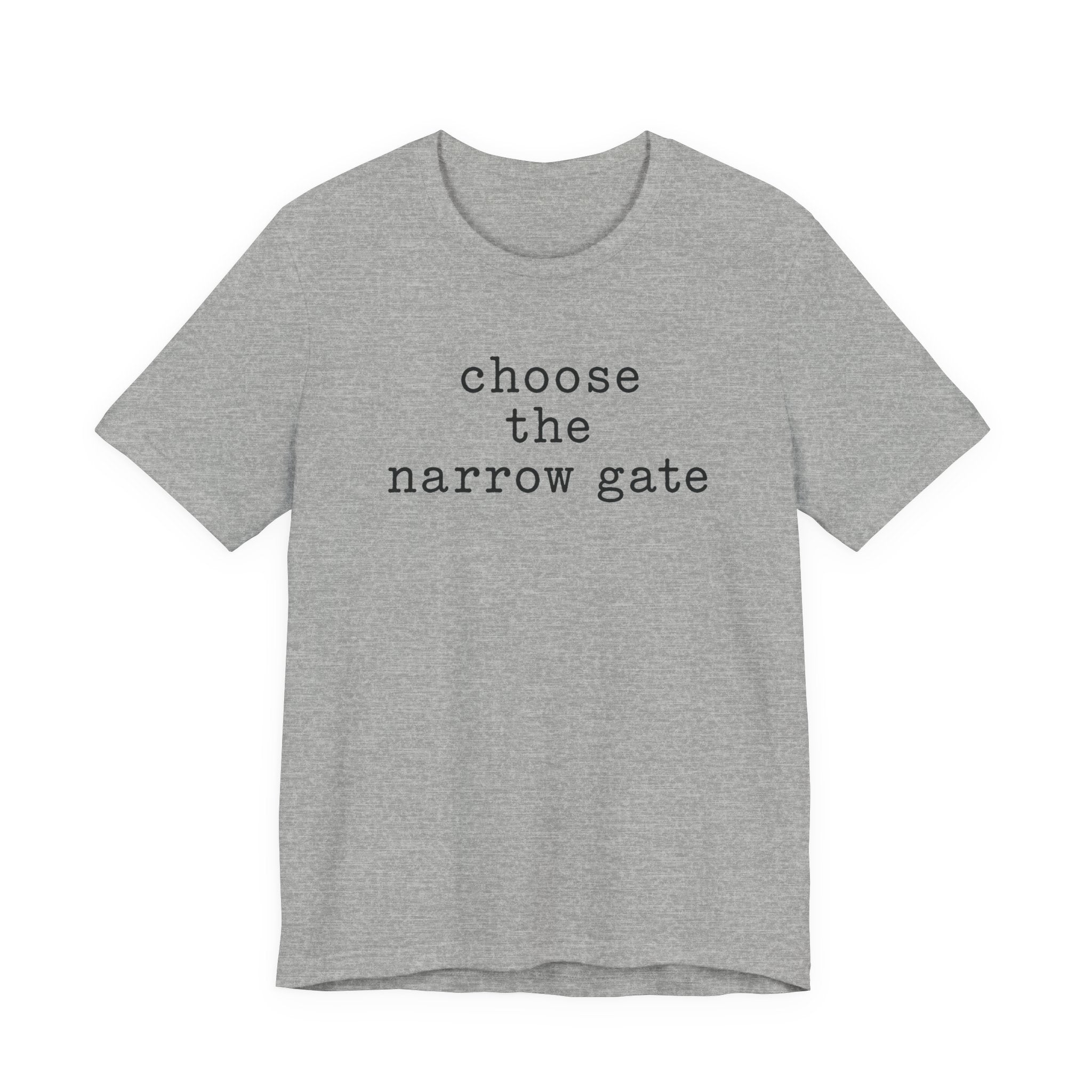 Chose the Narrow Gate T-Shirt