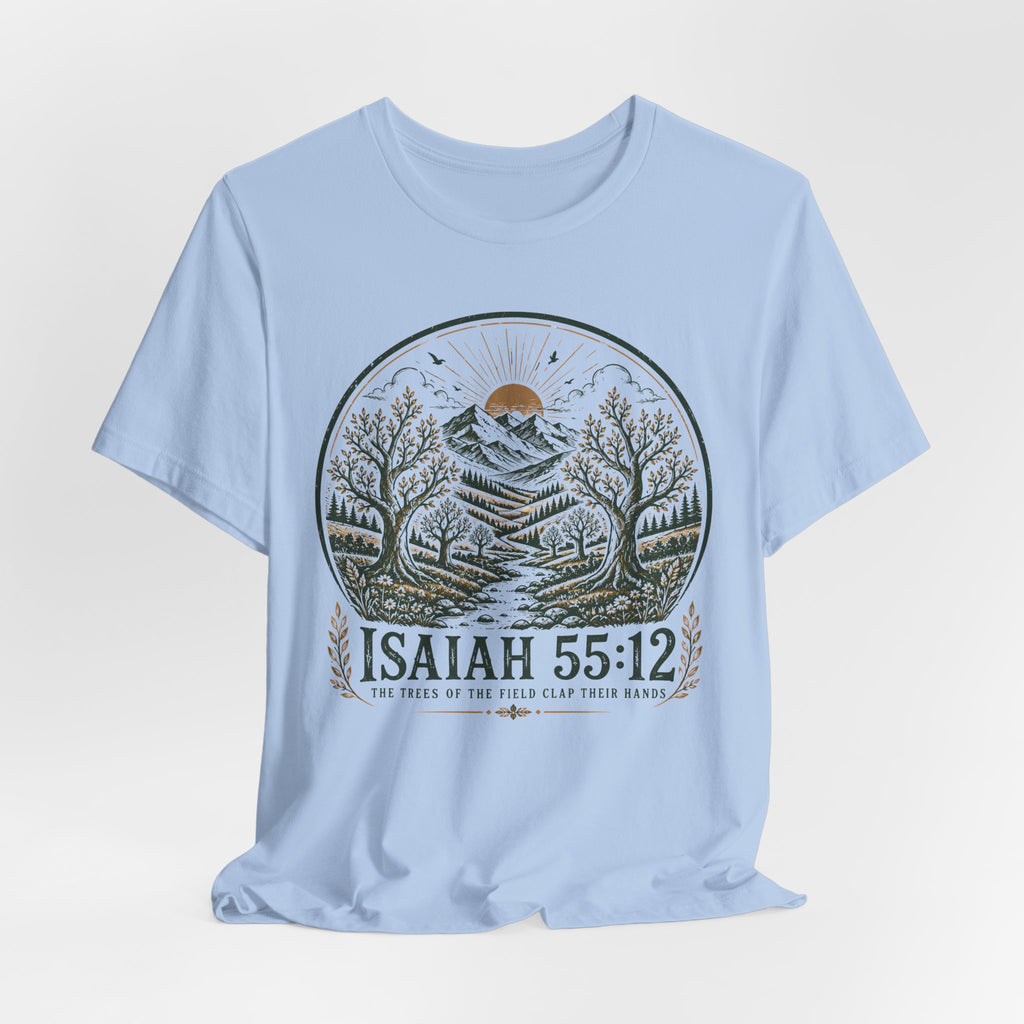 Isaiah 55:12 T-shirt