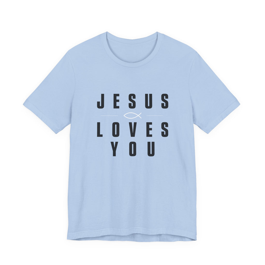 Jesus Loves You T-shirt