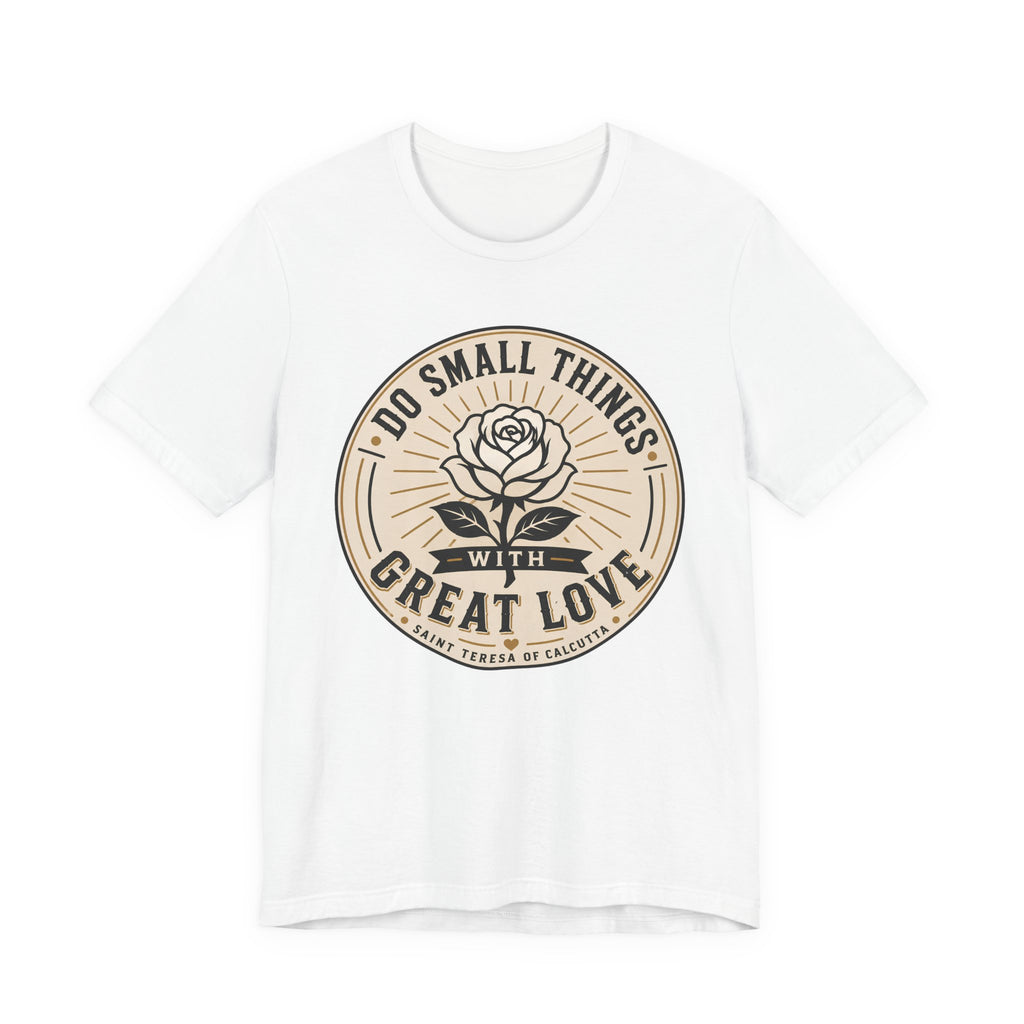 Do Small Things T-shirt