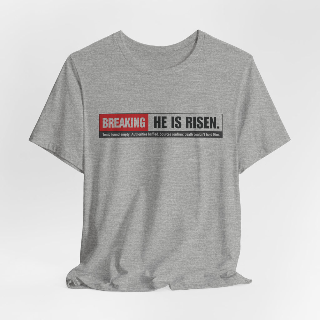 He is Risen T-shirt