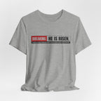 He is Risen T-shirt