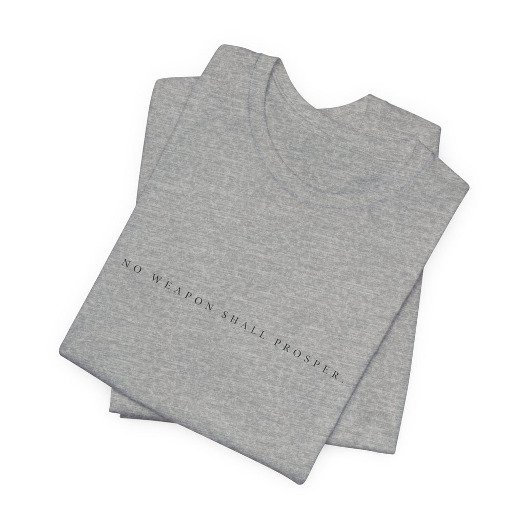 No Weapon Shall Prosper T-Shirt