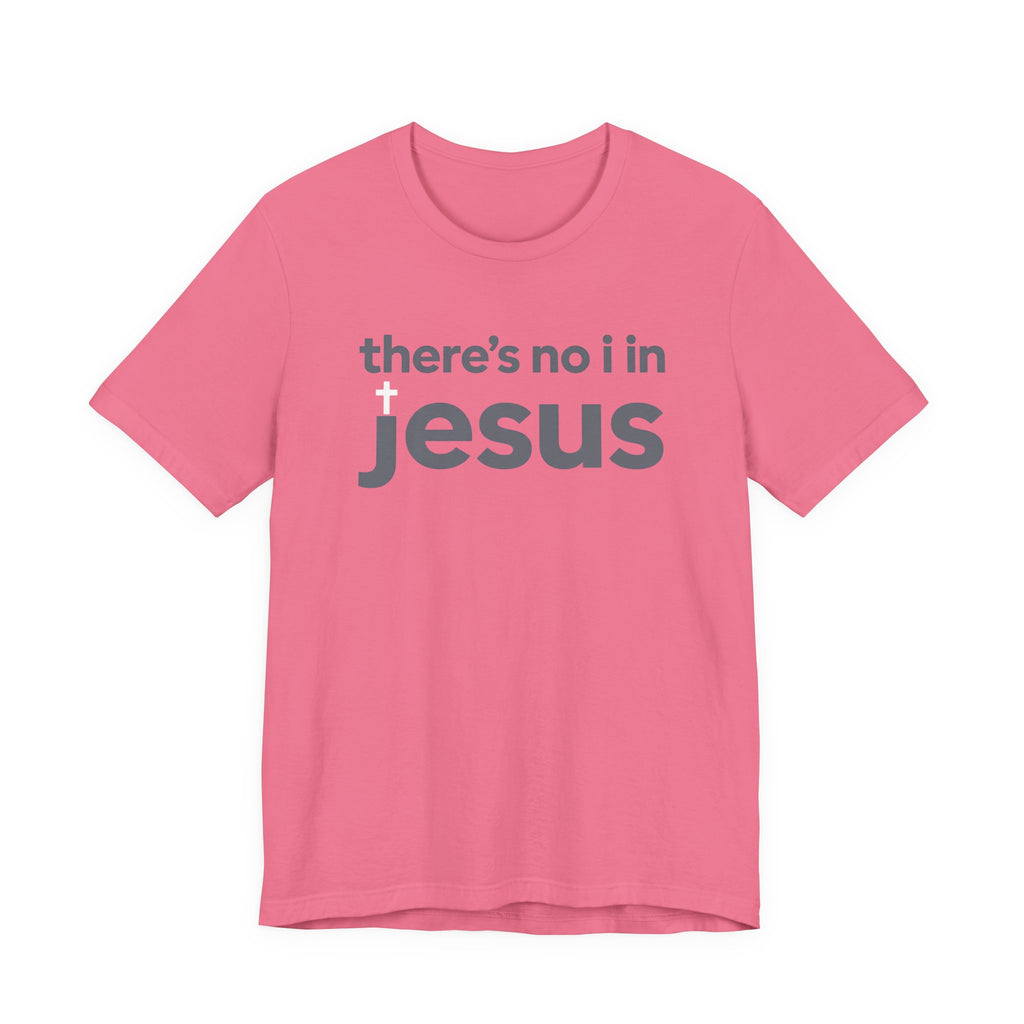 There's no i in Jesus T-Shirt