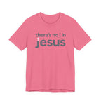 There's no i in Jesus T-Shirt