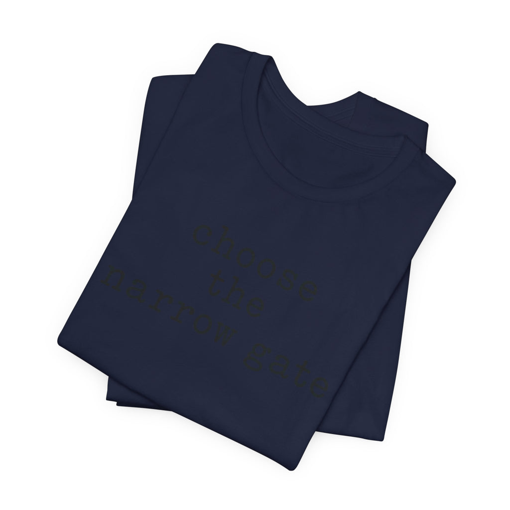 Chose the Narrow Gate T-Shirt