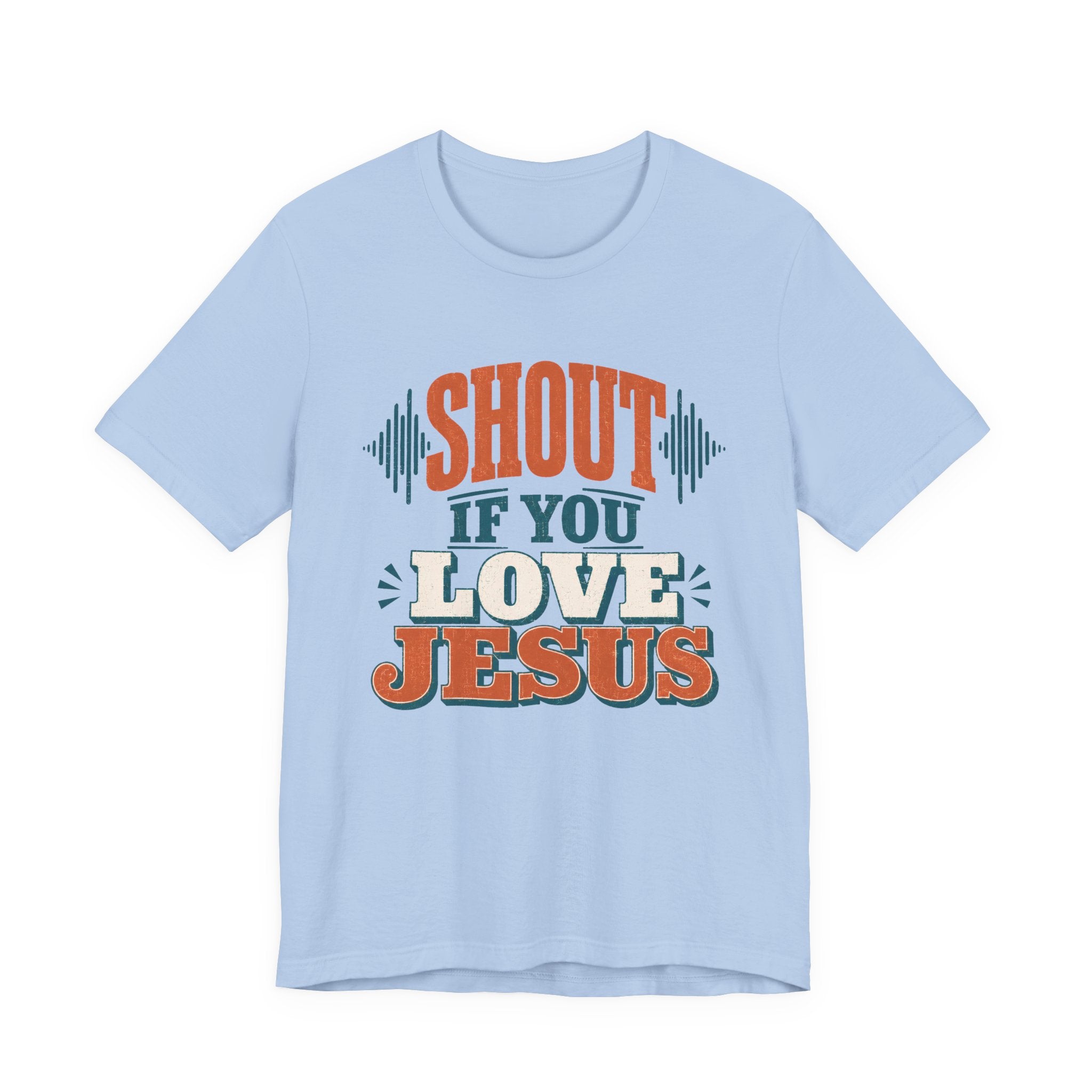 Shout if you love Jesus T-Shirt