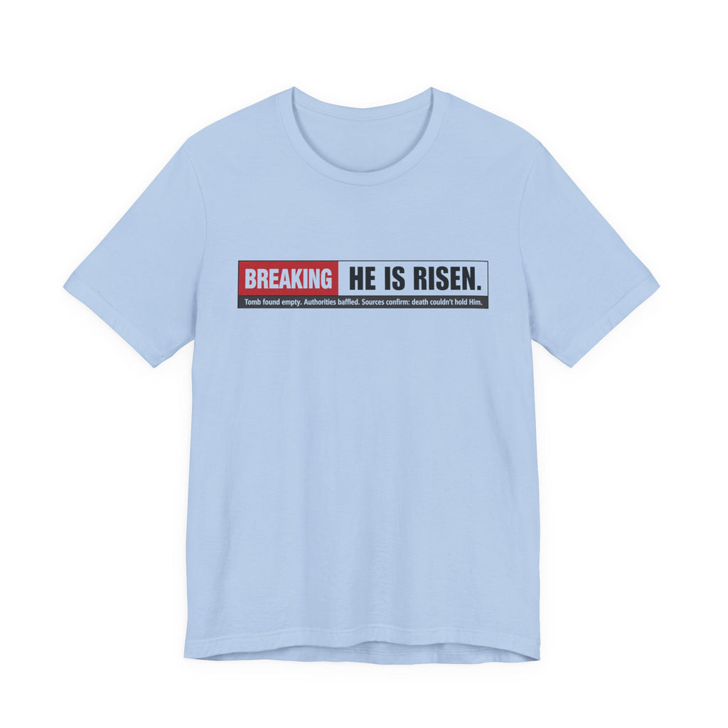 He is Risen T-shirt