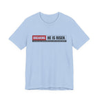 He is Risen T-shirt