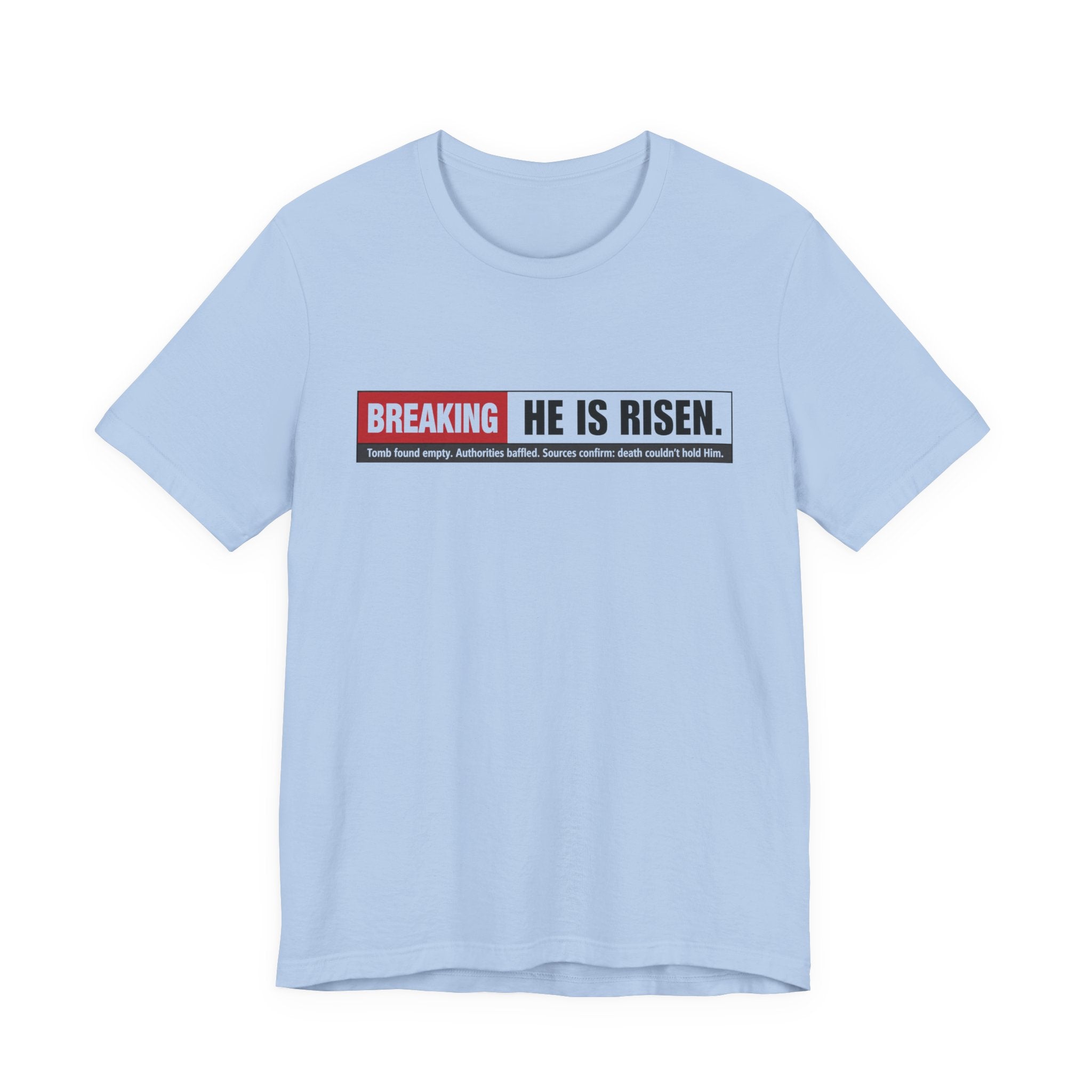 He is Risen T-shirt