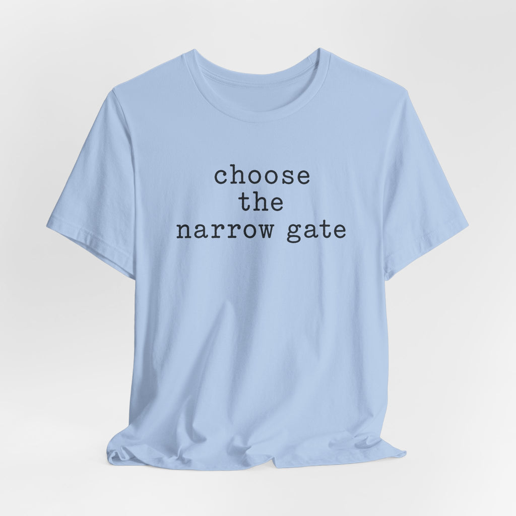 Chose the Narrow Gate T-Shirt