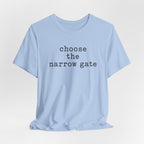 Chose the Narrow Gate T-Shirt
